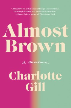 Almost brown / A Memoir