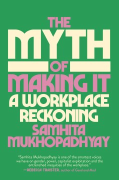The myth of making it : a workplace reckoning