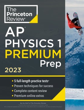 The Princeton Review Ap Physics 1 Premium Prep 2023