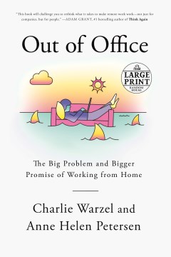Out of Office : The Big Problem and Bigger Promise of Working from Home