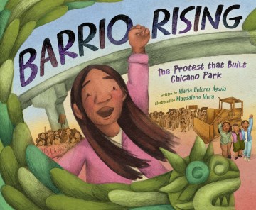 Barrio rising : the protest that built Chicano Park