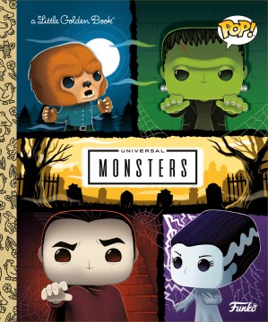 Universal monsters / by M.D. Brundlefly ; illustrated by Meg Dunn.