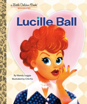 Lucille Ball / Wendy Loggia, Chin Ko.