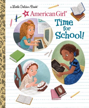 American girl. Time for school! / by Lauren Díaz Morgan ; illustrated by Lauren Gallegos.