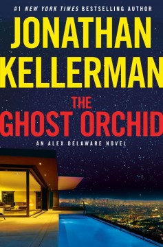 The ghost orchid / Jonathan Kellerman.