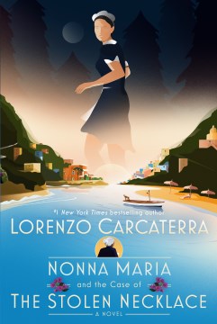 Nonna Maria and the case of the stolen necklace : a novel / Lorenzo Carcaterra.