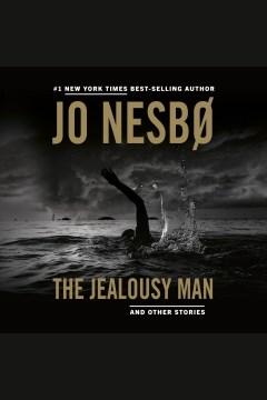The jealousy man and other stories [electronic resource] / Jo Nesbo
