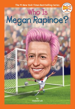 Who is Megan Rapinoe? / by Stefanie Loh ; illustrated by Andrew Thomson.