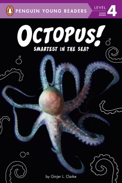 Octopus! : smartest in the sea? / by Ginjer L. Clarke.
