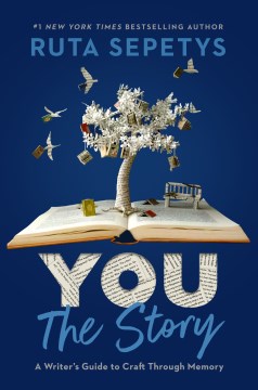 You: the story : a writer's guide to craft through memory