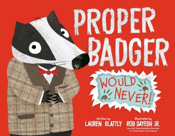 Proper Badger Would Never!