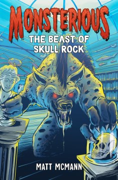 The beast of Skull Rock / Matt McMann.