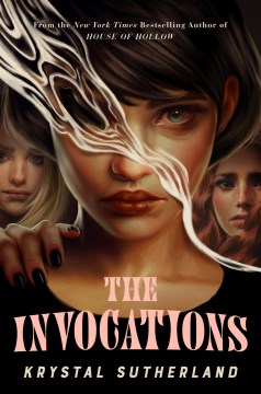 The invocations / Krystal Sutherland.