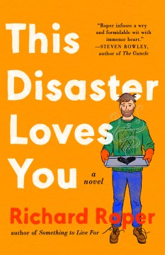 This disaster loves you / Richard Roper.