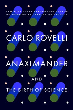 Anaximander and the birth of science / And the Birth of Science