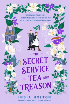 The secret service of tea and treason / India Holton.