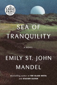 Sea of Tranquility : a novel / Emily St. John Mandel.