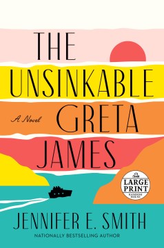 The unsinkable Greta James : a novel / Jennifer E. Smith.