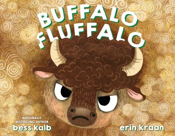 Buffalo Fluffalo / written by Bess Kalb ; illustrated by Erin Kraan.