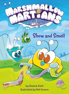 Marshmallow Martians 1 : Show and Smell