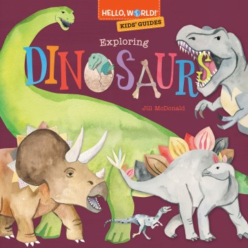 Hello, World! Kids' Guides Exploring Dinosaurs