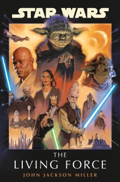 Star Wars : the living force / John Jackson Miller.