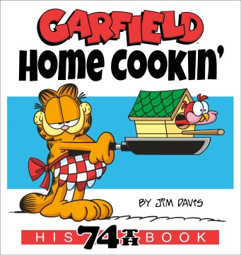 Garfield Home Cookin' : His 74th Book