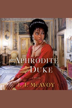Aphrodite and the duke [electronic resource] : a novel / J.J. McAvoy.