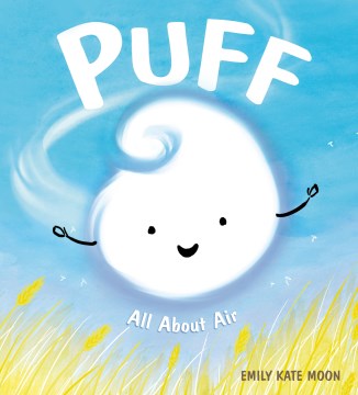 Puff : all about air / Emily Kate Moon.