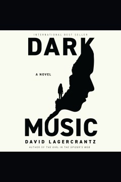 Dark music [electronic resource] / David Lagercrantz ; translated from the Swedish by Ian Giles.