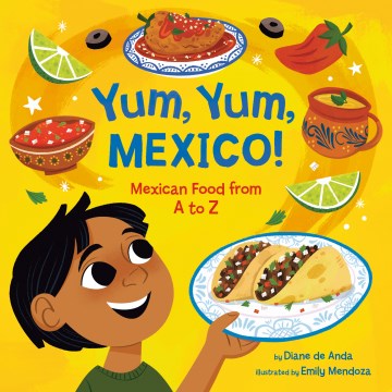 Yum, Yum, Mexico! : Mexican Food from a to Z