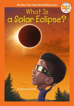 What is a solar eclipse? / by Dana Meachen Rau ; illustrated by Gregory Copeland.