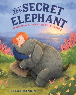 The secret elephant : inspired by a true story of friendship