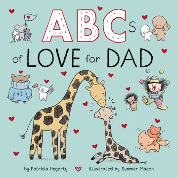 ABCs of love for dad / by Patricia Hegarty ; illustrated by Summer Macon.