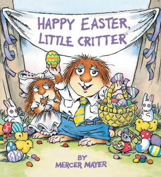 Happy Easter, Little Critter / by Mercer Mayer.