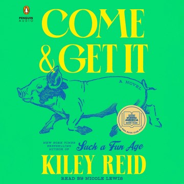 Come & get it / Kiley Reid.