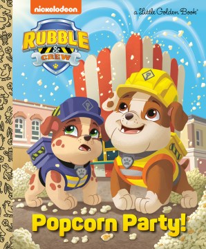 Paw Patrol: Rubble & Crew : Popcorn Party!