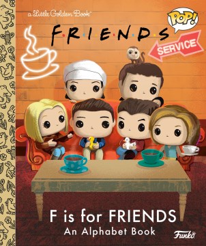 F Is for Friends : An Alphabet Book Funko Pop!