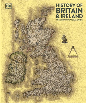 History of Britain & Ireland : The Definitive Visual Guide