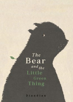 The bear and the little green thing / Diandian.