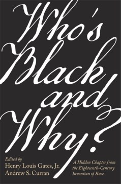 Who's black and why? : a hidden chapter from the eighteenth-century invention of race