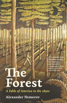 The forest : a fable of America in the 1830s