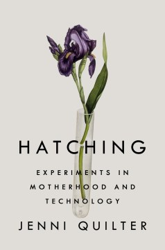 Hatching : Experiments in Motherhood and Technology