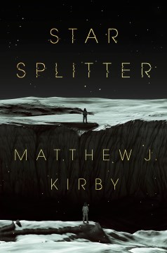 Star splitter / Matthew J. Kirby.