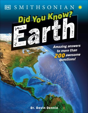 Did You Know? Earth : Amazing Answers to More Than 200 Awesome Questions!