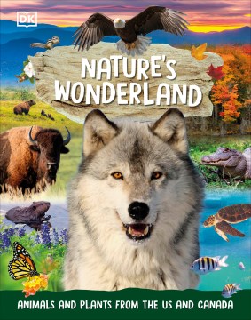 Nature's Wonderland : Animals and Plants from the Us and Canada