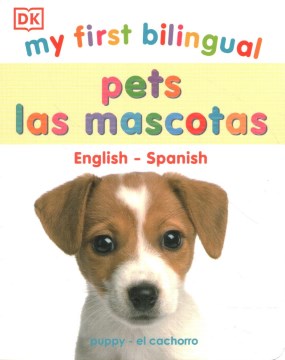 My First Bilingual Pets / Los Mascotas