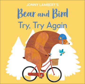 Bear and Bird try, try again. Try, Try Again