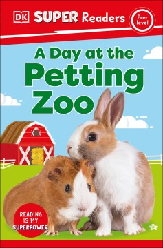 A day at the petting zoo / editors Grace Hill Smith, Libby Romero, Michaela Weglinski.