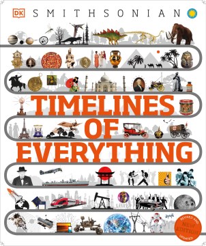 Timelines of Everything : From Woolly Mammoths to World Wars